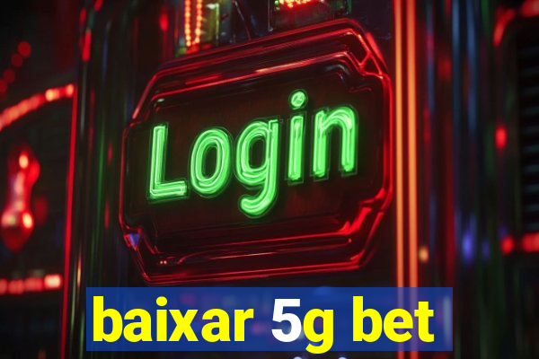 baixar 5g bet